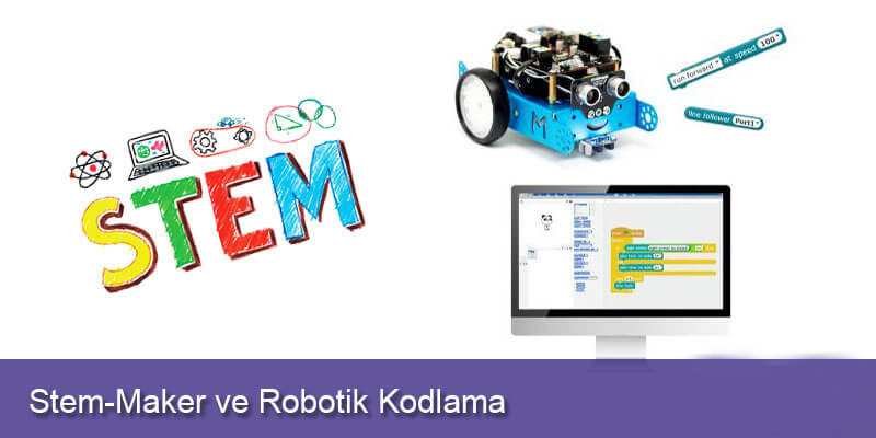 Kavram olarak Stem Maker ve Robotik Kodlama